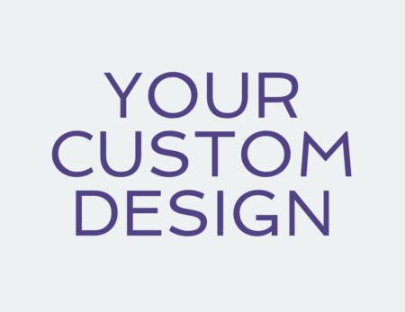 Your custom design
